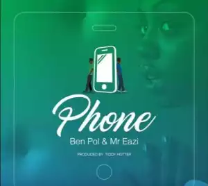 Ben Pol - Phone ft. Mr Eazi